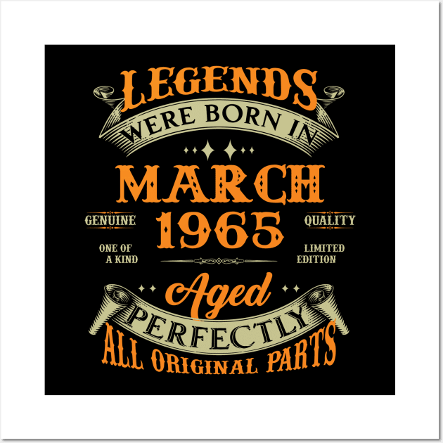 58th Birthday Gift Legends Born In March 1965 58 Years Old Wall Art by Buleskulls 